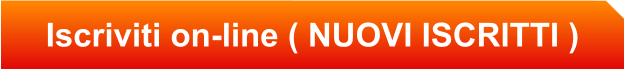 Iscriviti on-line ( NUOVI ISCRITTI )