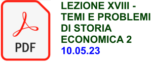 LEZIONE XVIII -TEMI E PROBLEMI DI STORIA ECONOMICA 2 10.05.23