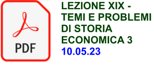 LEZIONE XIX - TEMI E PROBLEMI DI STORIA ECONOMICA 3 10.05.23