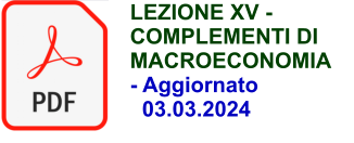 LEZIONE XV - COMPLEMENTI DI MACROECONOMIA - Aggiornato   03.03.2024