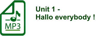 Unit 1 -  Hallo everybody !