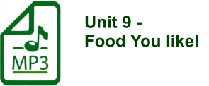 Unit 9 -  Food You like!