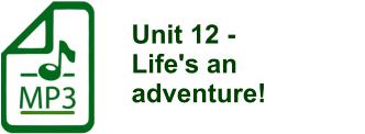 Unit 12 -  Life's an adventure!
