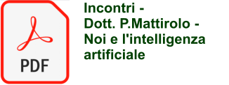 Incontri - Dott. P.Mattirolo - Noi e l'intelligenza artificiale