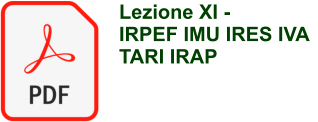 Lezione XI -  IRPEF IMU IRES IVA TARI IRAP