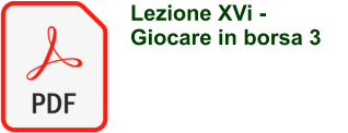 Lezione XVi -  Giocare in borsa 3