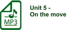 Unit 5 -  On the move