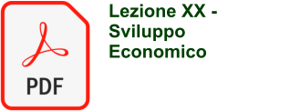Lezione XX -  Sviluppo  Economico