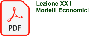 Lezione XXII -  Modelli Economici