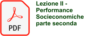 Lezione II -  Performance Socieconomiche parte seconda