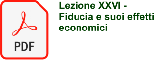 Lezione XXVI - Fiducia e suoi effetti economici