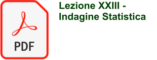 Lezione XXIII -  Indagine Statistica