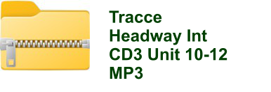 Tracce  Headway Int CD3 Unit 10-12 MP3