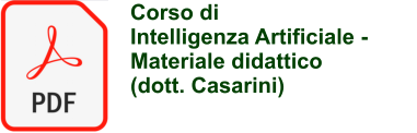 Corso di  Intelligenza Artificiale -  Materiale didattico (dott. Casarini)