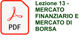 Lezione 13 -  MERCATO FINANZIARIO E MERCATO DI BORSA