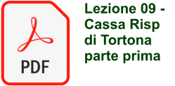 Lezione 09 -  Cassa Risp di Tortona parte prima