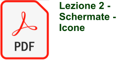 Lezione 2 - Schermate - Icone