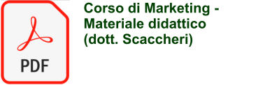Corso di Marketing - Materiale didattico (dott. Scaccheri)