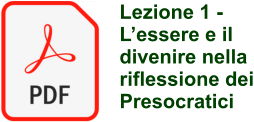 Lezione 1 - L�essere e il divenire nella riflessione dei Presocratici