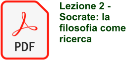 Lezione 2 - Socrate: la filosofia come ricerca