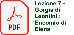 Lezione 7 - Gorgia di Leontini : Encomio di Elena