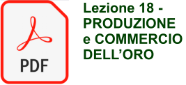 Lezione 18 - PRODUZIONE e COMMERCIO DELL�ORO