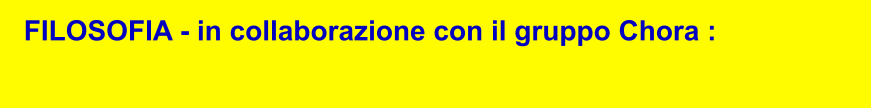 FILOSOFIA - in collaborazione con il gruppo Chora :